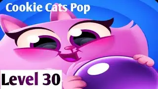 Cookie Cats Pop Level 30 By Tactile Games 💜 Walkthrough Android IOS Gameplays💜
