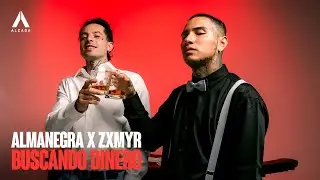 Almanegra x Zxmyr - Buscando Dinero 💰