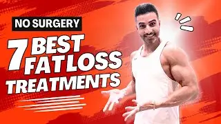 No Surgery Required: LATEST Top 7 Non-Invasive Fat Removal Treatments Revealed