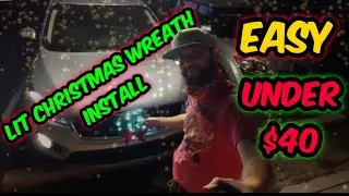 Lit Christmas Wreath install on 2016 Kia Sorento | 97 Jeep Cherokee XJ | under $40 | Diy