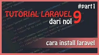 Tutorial LARAVEL 9 : Cara Install Laravel | Laravel Dasar Untuk Pemula
