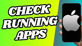 How To Check Running Apps On Iphone