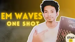 EM WAVES - ONE SHOT  | IMPORTANT CONCEPTS  @MALAV_IITBHU
