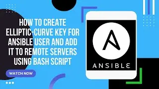 How to create elliptic-curve key for ansible user and add it to remote servers using Bash script