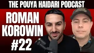 #22 - Roman Korowin: Advice For Young Entrepreneurs, Choosing Your Industry, And Overcoming Fear