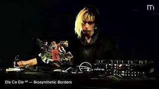 Efe Ce Ele - Performin Night Isn't Here  - At Mutek Hybrid Montreal