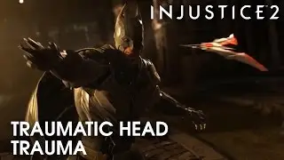 Injustice 2: Traumatic head trauma