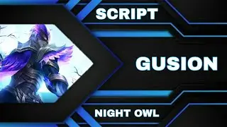Skin Script Gusion Collector ( NIGHT OWL ) Full Effect - Full Voice No Password ( AULUS PATCH )