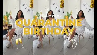 ANDORRA | QUARANTINE BIRTHDAY VLOG
