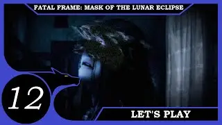 The Way Is Shut - Let's Play Fatal Frame: Mask Of The Lunar Eclipse - Ep 12
