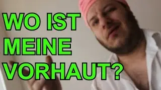 WO IS MEINE VORHAUT HIN? - Kazim Akboga