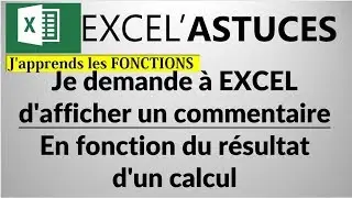 EXCEL : UTILISER UNE FONCTION POUR AFFICHER UN MESSAGE LIÉ A UN RÉSULTAT