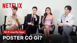 Giải mã poster cùng dàn cast | Tết ở làng Địa Ngục | Netflix