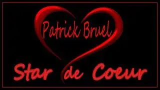 PATRICK BRUEL - STAR DE CŒUR