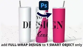 Skinny Tumbler Mockup full wrap: How to add your design in Photoshop (slow version)