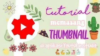 Tutorial memasang Thumbnail di Youtube Studio