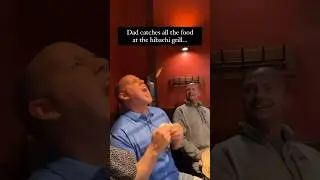 Dad catches all the food at hibachi grill