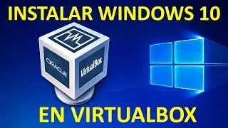 Tutorial | Cómo instalar y configurar Windows 10 en Virtualbox