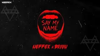 NEFFEX & DriVn - Say My Name👄| Перевод На Русский
