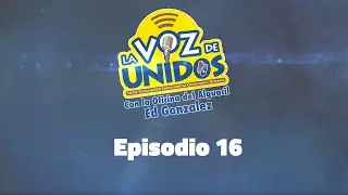 La Voz de Unidos - Episodio 16