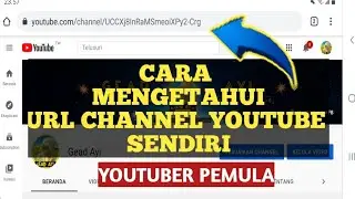 Cara Mengetahui Link URL Channel YouTube Sendiri || Youtuber Pemula