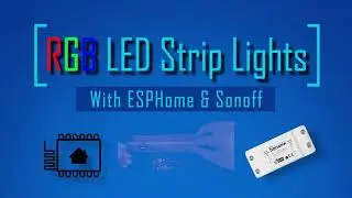 Home Assistant ESPHome: Sonoff RGB LED Strip Controller, DIY