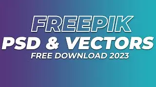 How to Use Freepik PSD and Vector Files in 2023