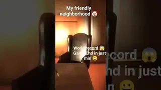 my friendly neighborhood end in 1 min ..... 
