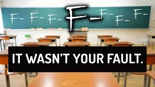 School has probably failed you.