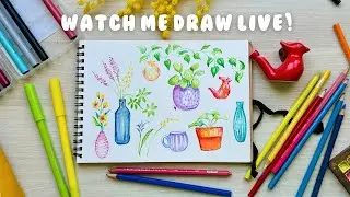 Watch Me Draw LIVE: Houseplants Using Brush Markers & Colored Pencils