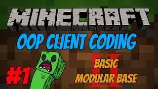Coding an OOP Minecraft Client: E01 - Basic Modular Base