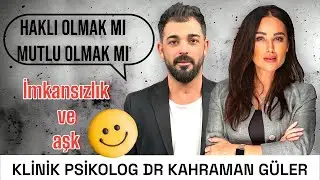 Haklı Olmak MI? Mutlu Olmak MI? KUSURSUZLUK- BURÇAK YÜCE I DR KAHRAMAN GÜLER
