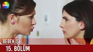 Bebek İşi | 15. Bölüm ᴴᴰ