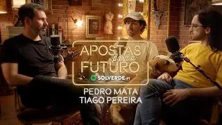 Guilherme Duarte - Apostas para o Futuro | Tiago Pereira e Pedro Mata