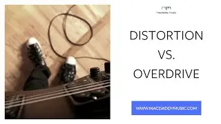Distortion vs. Overdrive - what's the difference?