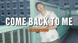 اغنية نامجون الجديدة RM -" come back to me   مترجمة بالعربية (Lyrics)