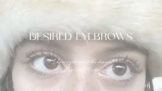 𝐃𝐄𝐒𝐈𝐑𝐄𝐃 𝐄𝐘𝐄𝐁𝐑𝐎𝐖𝐒 𖹭 брови желаемого цвета, формы, ширины, длины и густоты ₊˚⊹ саблиминал ୭ ˚. ᵎᵎ