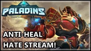 PALADINS Livestream - Anti-Healing Hate Stream! (5/28/2018)