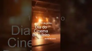 19 de junho, Dia do Cinema Brasileiro