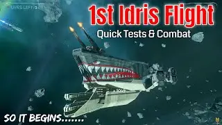 So It Begins: 1st Idris Flight - Some Quick Tests & Combat | Idris Experience Pt.10 4k