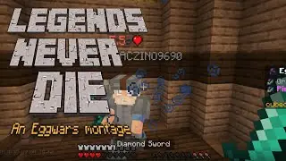 Legends Never Die - An Eggwars Montage