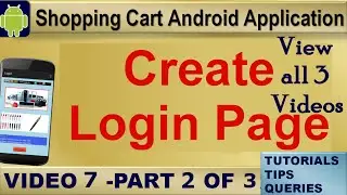 Android Tutorials :Create login Page. Validate user name and Password: Part 2/3