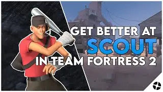 How To Get Better At Scout In TF2!