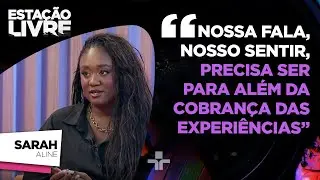 SARAH ALINE discute a IMPORTÂNCIA da VALORIZAÇÃO dos AFETOS para PESSOAS PRETAS