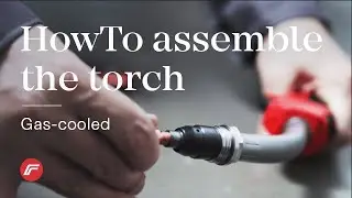 HowTo I Assemble your welding torch (gas-cooled)