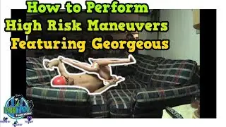 How to Perform High Risk Maneuvers Featuring Georgeous! (18+ Only)