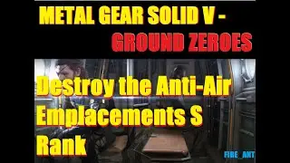 Metal Gear Solid V Ground Zeroes - Mission Destroy the Anti-Air Emplacements S Rank