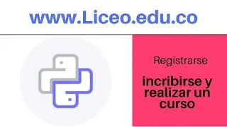 Cómo registrarse, inscribirse a un curso y realizar curso en www.Liceo.edu.co