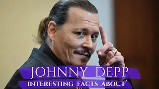 Interesting Facts About Johnny Depp...