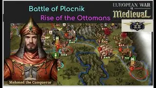 European War 7 (EW7): Battle of Plocnik, XV Rise of the Ottomans #3